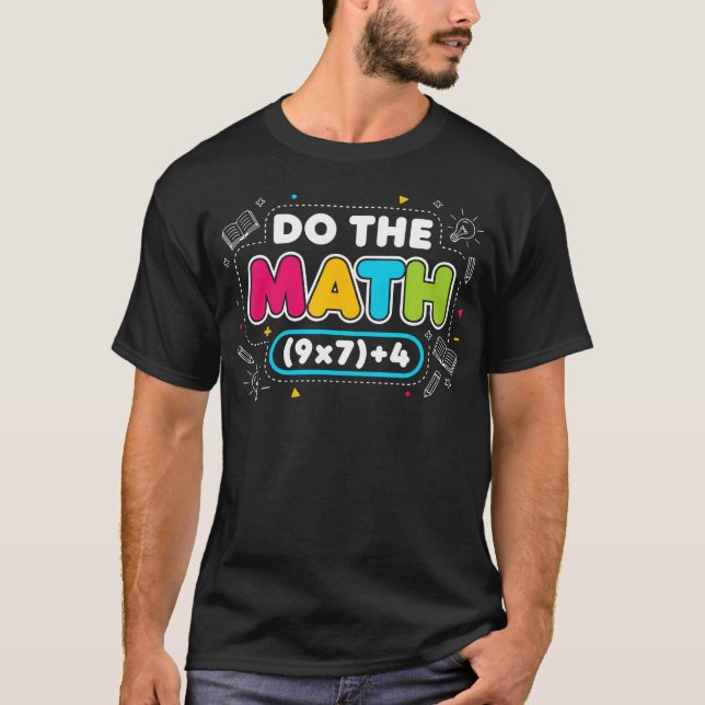 T-shirt Blague de professeur drôle Faites le calcul 67 Mèm (Devant)
