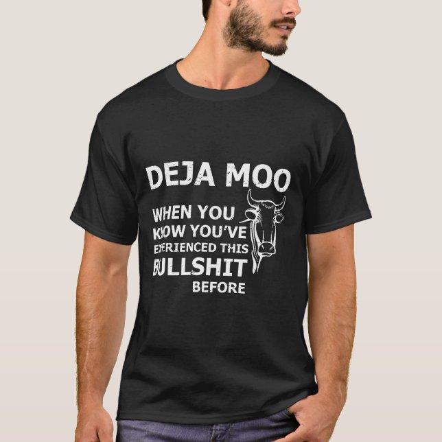 T-shirt Blague de sarcasme Deja Moo pour vache (Devant)