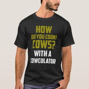T-shirt Blague de vache Comment comptez-vous les vaches av