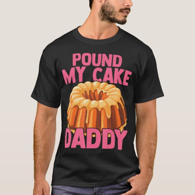 T-shirt Blague drôle Gag embarrassant Pilonner mon gâteau (Devant)