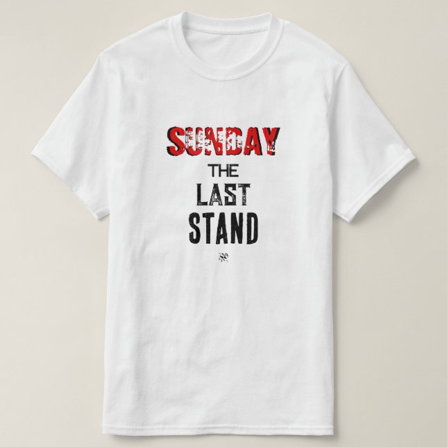 T-shirt Blague du dimanche (Dimanche : Le Dernier Stand !) (Design devant)