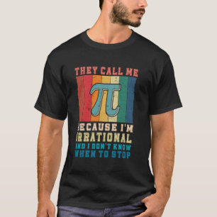 T-shirt Blague mathématique drôle ils m'appellent pi parce