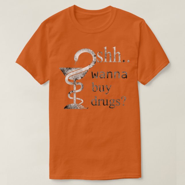 T-shirt blague pharmacie shh veut acheter des médicaments (Design devant)
