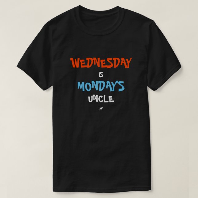 T-shirt Blague sur mercredi & lundi (Design devant)