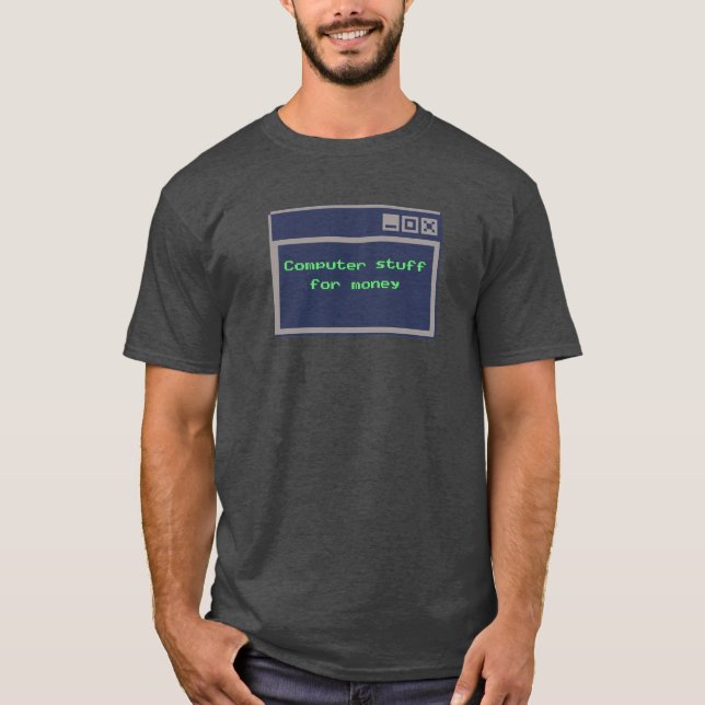 T-shirt Blague Tech Informatique Pour De L'Argent (Devant)