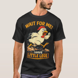 T-shirt Blagues de coq drôles Memes Attendez-moi j'ai des