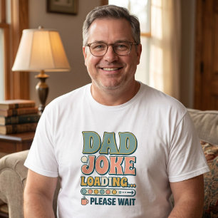 T-shirt Blagues de Papa Chargement Veuillez Patienter Fête