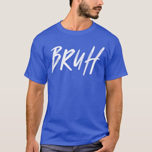 T-shirt Blagues drôles de Bruh citations sarcastiques Mème (Devant)