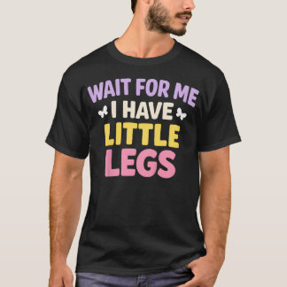 T-shirt Blagues drôles sur les jambes courtes Memes Attend