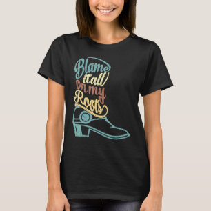 T-shirt Blame It All On My Roots Western Country