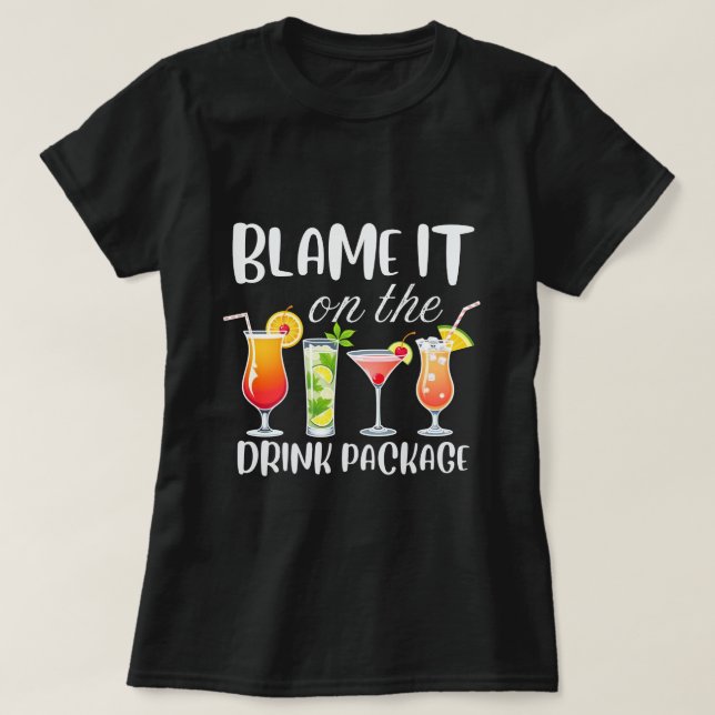 T-shirt Blame It on Drink Package Chemise, Funny Cruise (Design devant)