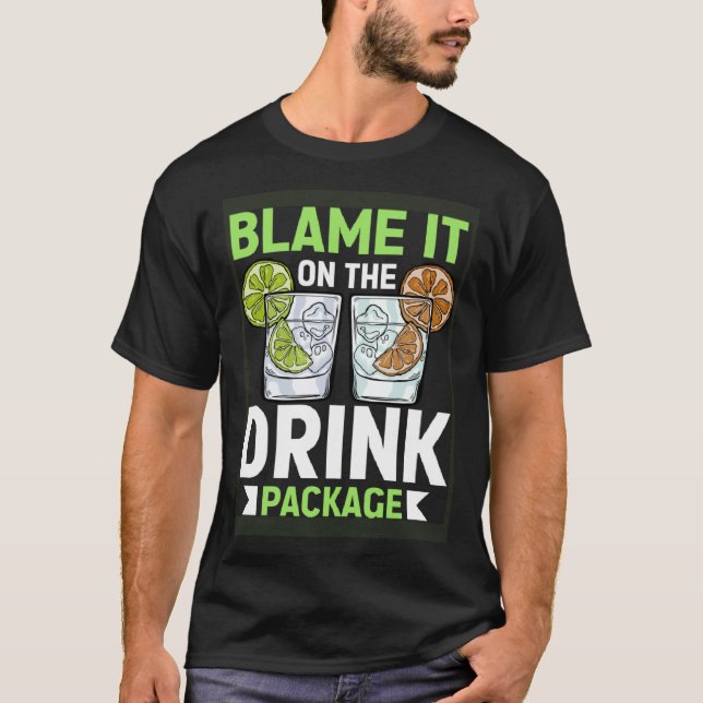 T-shirt Blame It On The Drink Package  Cruise Vacation Cru (Devant)