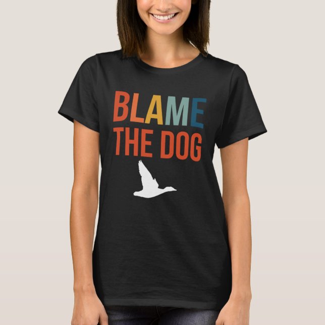 T-shirt Blame The Dog Duck Hunting (Devant)