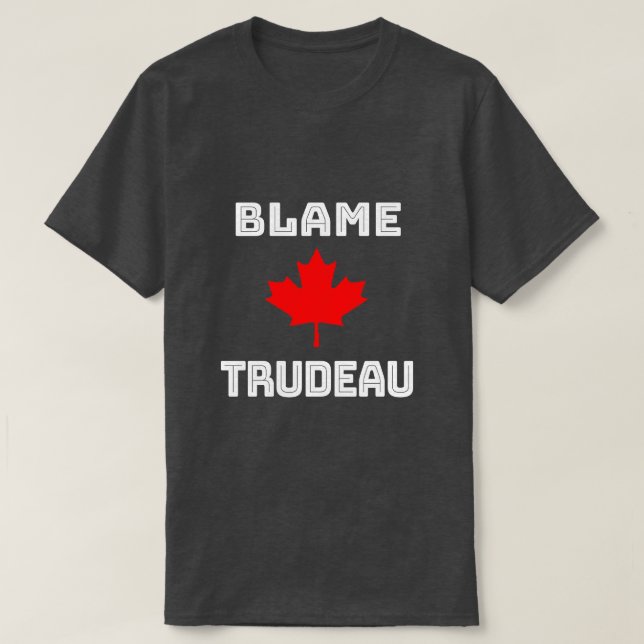 T-Shirt Blâme Trudeau (Design devant)