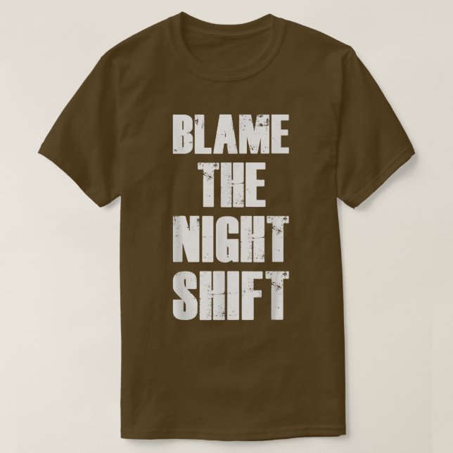 T-shirt Blâmer La Nuit Shift Infirmière Appréciation Motiv (Design devant)