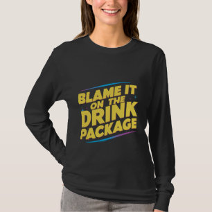 T-shirt Blâmer Sur Le Forfait Boisson -