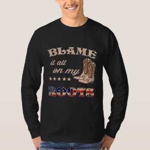 T-shirt Blâmer Tout Sur Mes Racines - Country Music Southe
