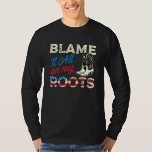 T-shirt Blâmer Tout Sur Mes Racines - Country Music Southe