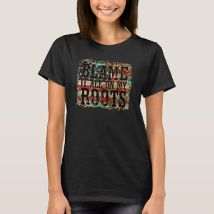T-shirt Blâmer Tout Sur Mes Racines Country Music Vintage 