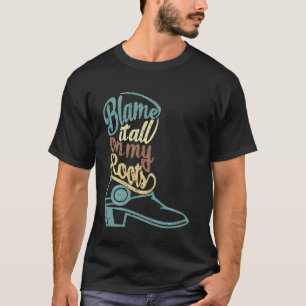 T-shirt Blâmer tout sur mes racines pays de l'Ouest