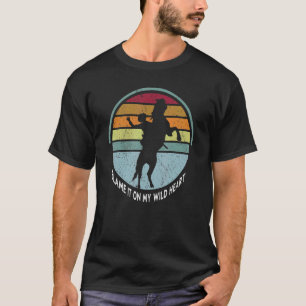 T-shirt Blâmer Tout Sur Mon Coeur Sauvage Musique Country