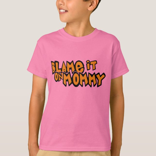 T-shirt Blâmez-le sur la maman (Devant)