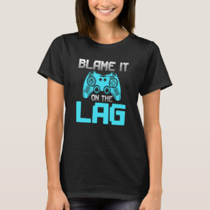 T-shirt Blâmez-Le Sur Le Dernier Jeu Drôle