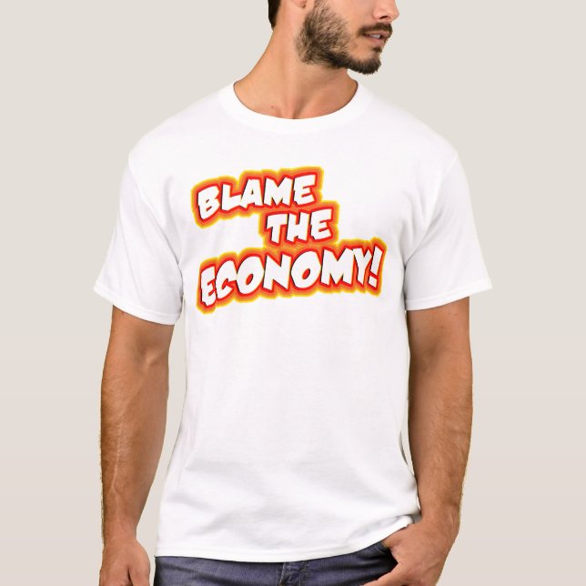 T-SHIRT BLÂMEZ L'ÉCONOMIE ! (Devant)