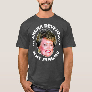 T-shirt Blanche Devereaux Est Ma Famille