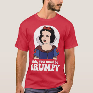 T-shirt Blanche-Neige, You Must Be Grumpy