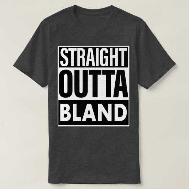 T-shirt Bland Name Stright Outta Bland (Design devant)
