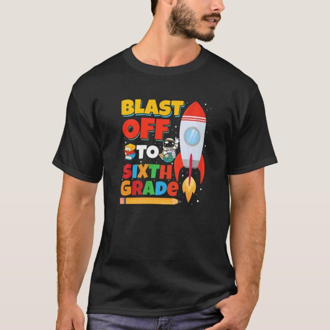 T-shirt Blast off to Sixième grade Rocket Ship Premier jou (Devant)
