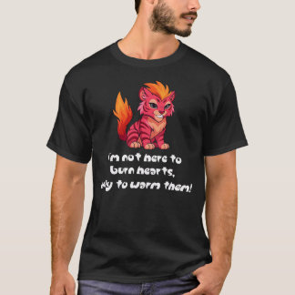 T-shirt Blazetail "Je suis là pour réchauffer les cœurs"