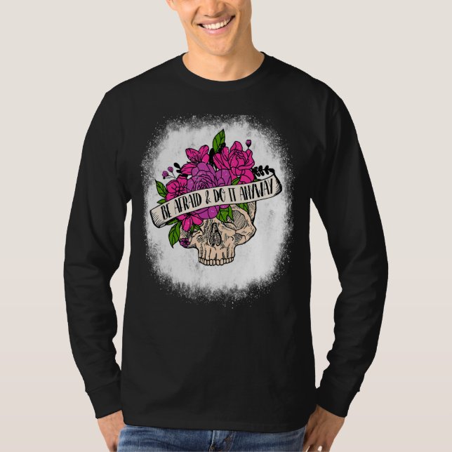 T-shirt Bleached Ayez Peur Et Faites-Le De Toute Façon Crâ (Devant)
