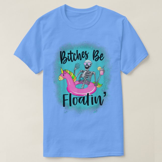 T-shirt Bleached Btches Be Floatin', Humour Summer Skeleto (Design devant)