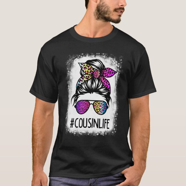 T-shirt Bleached Cousin Life Rainbow Leopard Messy Bun Mot (Devant)