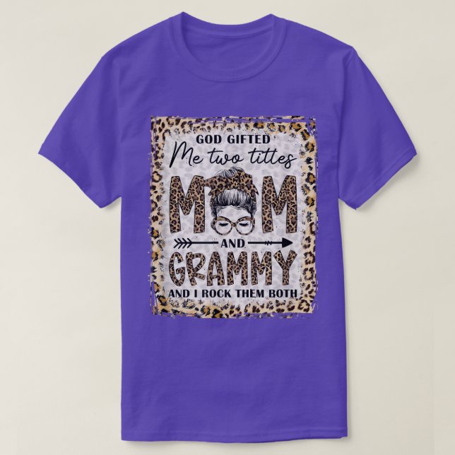 T-shirt Bleached I Have Two Titles Mom And Grammy Messy Bu (Design devant)