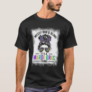 T-shirt Bleached Messy Bun and Bling It's A Mardi gras Thi