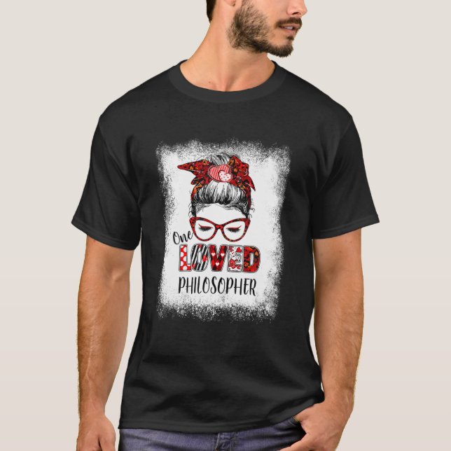 T-shirt Bleached Messy Bun One Loved Philosopher Valentine (Devant)