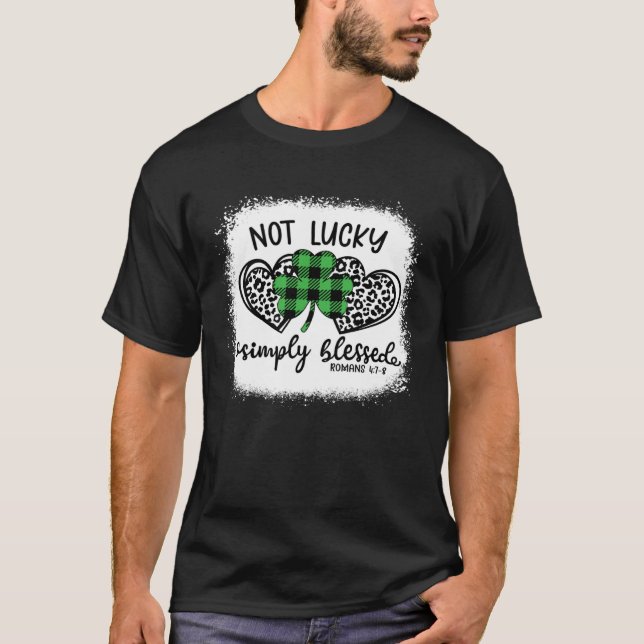 T-shirt Bleached Shamrock Not Lucky Simply Blessed St Patr (Devant)