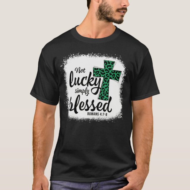 T-shirt Bleached Shamrock Not Lucky Simply Blessed St Patr (Devant)
