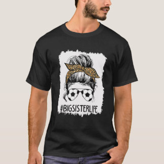 T-shirt Bleached Soccer Big Sister Life Messy Bun Hair Leo