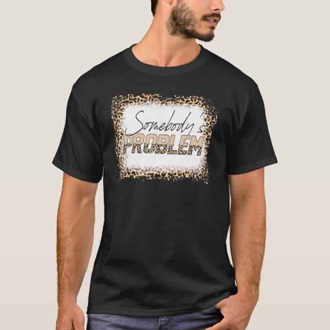 T-shirt Bleached Wallen Leopard Merch Problème de quelqu'u (Devant)