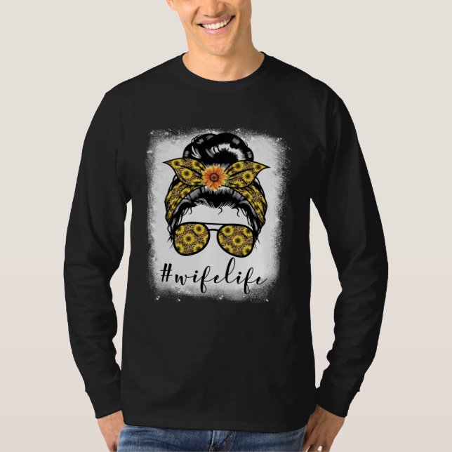 T-shirt Bleaches Wife Life Messy Hair Bun Mother s Day Sun (Devant)