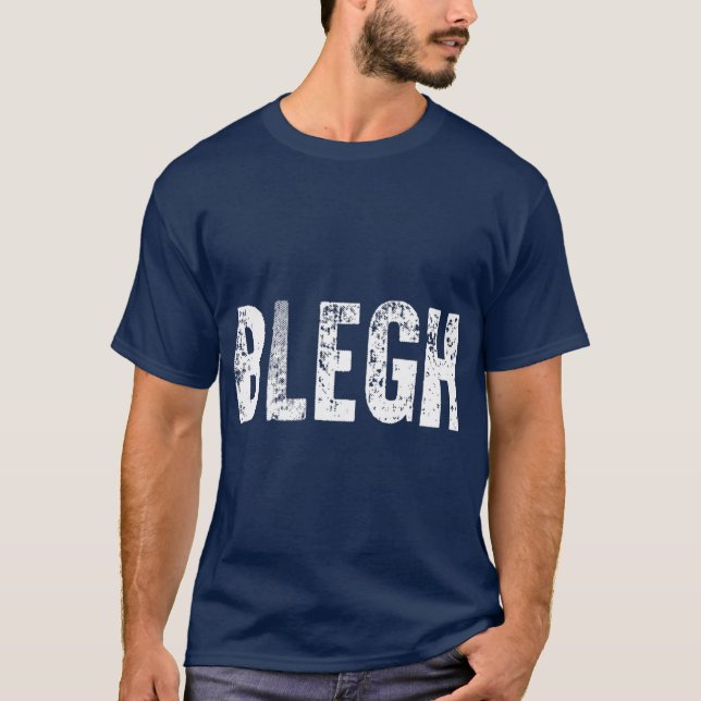 T-shirt BLEGH Funny Lourd Metal Metalcore Rock Music (Devant)