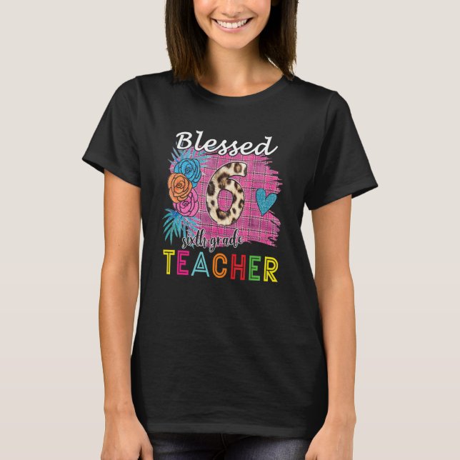 T-shirt Blessed 6th Grade Teacher Leopard Welcome Back To  (Devant)