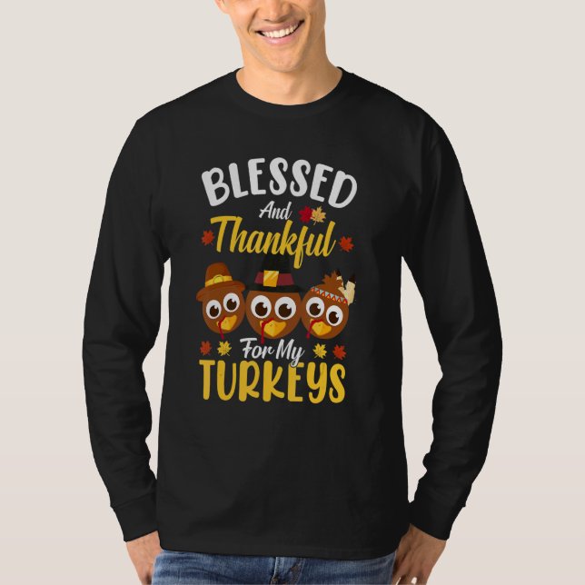 T-shirt Blessed And Thankful For My Turkeys Thanksgiving 1 (Devant)