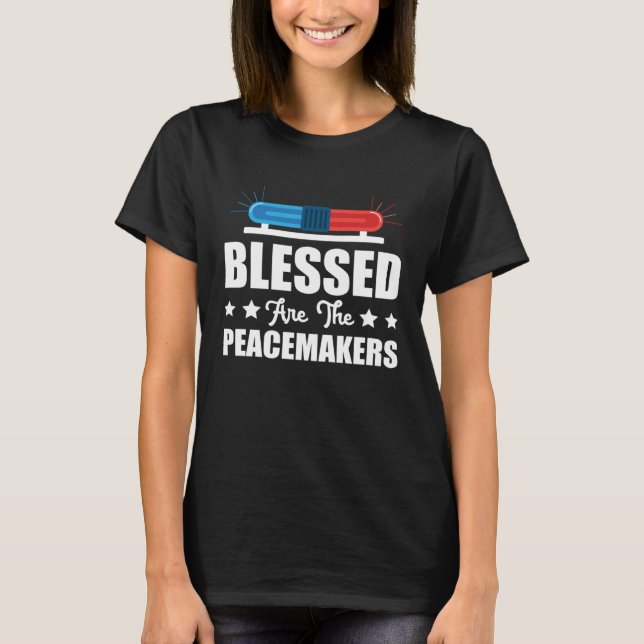 T-shirt Blessed Are The Peacemakers Police Officer Policem (Devant)