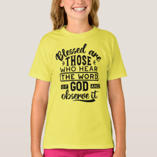 T-shirt Blessed Are Those Who Hear the Word of God Quotes