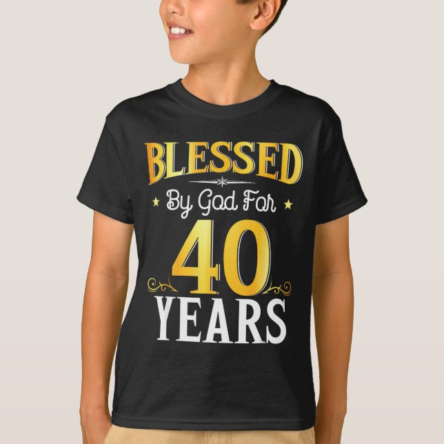 T-shirt Blessed By God For 40 Years 40th Birthday Men Wome (Devant)